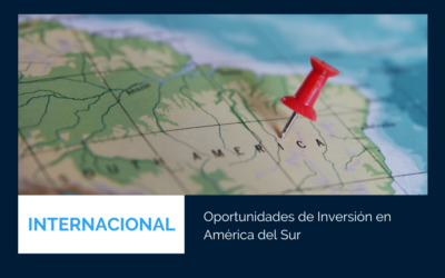 Oportunidades de Inversión en América del Sur