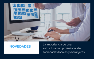 La importancia de una estructuración profesional de sociedades locales y extranjeras