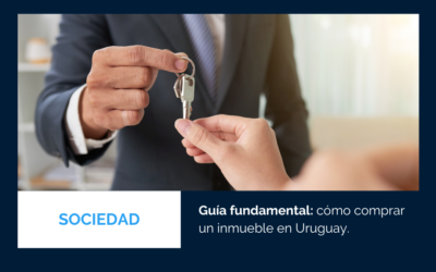 Guía fundamental: cómo comprar un inmueble en Uruguay.