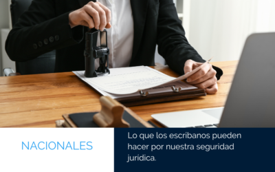 Lo que los escribanos pueden hacer por nuestra seguridad jurídica.